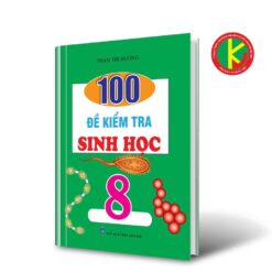 100 Đề Kiểm Tra Sinh Học Lớp 8 8935092548333 | KhangVietBook.vn