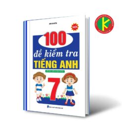 100 Đề Kiểm Tra Tiếng Anh Lớp 7 8935092552682 | KhangVietBook.vn