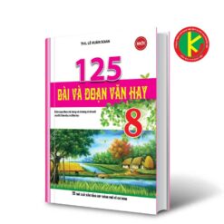 125 Bài Và Đoạn Văn Hay Lớp 8 8935092543659 | KhangVietBook.vn