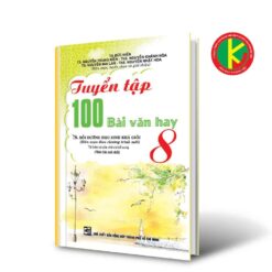Tuyển Tập 100 Bài Văn Hay Lớp 8 8935092552736 | KhangVietBook.vn