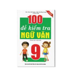 100 Đề Kiểm Tra Ngữ Văn Lớp 9 8935092556093 | KhangVietBook.vn