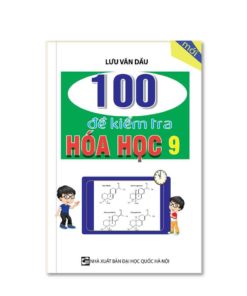 100 Đề Kiểm Tra Hóa Lớp 9 8935092546216 | KhangVietBook.vn