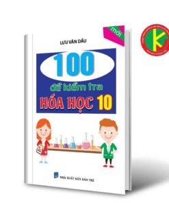 100 Đề Kiểm Tra Hóa Học Lớp 10 8935092548371 | KhangVietBook.vn