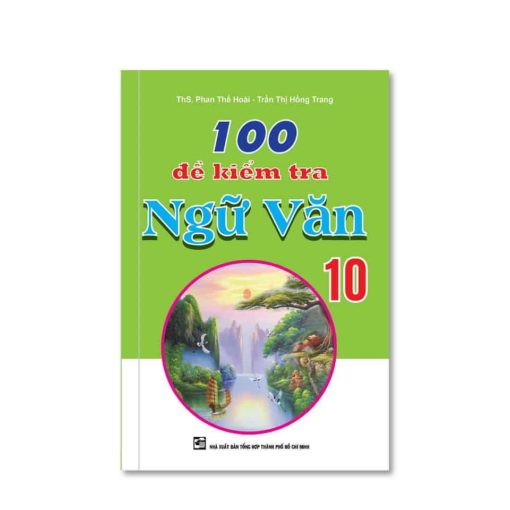 100 Đề Kiểm Tra Ngữ Văn Lớp 10 8935092547329 | KhangVietBook.vn