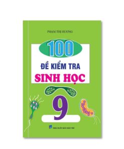 100 Đề Kiểm Tra Sinh Lớp 9 8935092548678 | KhangVietBook.vn