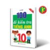 100 Đề Kiểm Tra Tiếng Anh Lớp 10 8935092556307 | KhangVietBook.vn