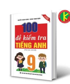100 Đề Kiểm Tra Tiếng Anh Lớp 9 8935092552699 | KhangVietBook.vn