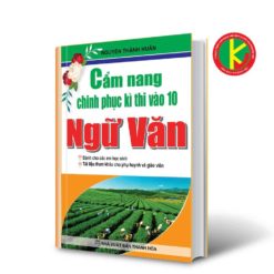 Cẩm Nang Chinh Phục Kì Thi Vào Lớp 10 Ngữ Văn 8935092548036 | KhangVietBook.vn