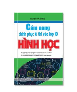 Cẩm Nang Chinh Phục Kì Thi Vào Lớp 10 Hình Học 8935092548814 | KhangVietBook.vn