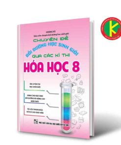 Chuyên Đề Bồi Dưỡng Học Sinh Giỏi Qua Các Kì Thi Hóa Học Lớp 8 8935092543086 | KhangVietBook.vn
