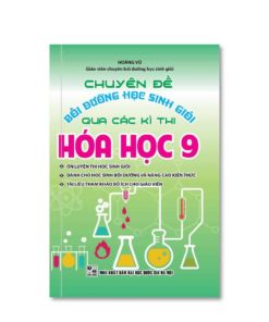 Chuyên Đề Bồi Dưỡng Học Sinh Giỏi Qua Các Kì Thi Hóa Học Lớp 9 8935092543499 | KhangVietBook.vn