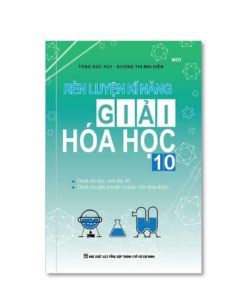 Rèn Luyện Kĩ Năng Giải Hóa Học Lớp 10 8935092542119 | KhangVietBook.vn