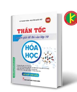 Thần Tốc Luyện Giải Đề Thi Hóa Học Vào Lớp 10 8935092539201 | KhangVietBook.vn