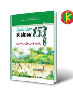 Tuyển Chọn 153 Bài Văn Hay Lớp 8 8935092540641 | KhangVietBook.vn