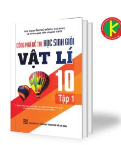 Công Phá Đề Thi Học Sinh Giỏi Vật Lý Lớp 10 TBSACHVLY1005 | KhangVietBook.vn